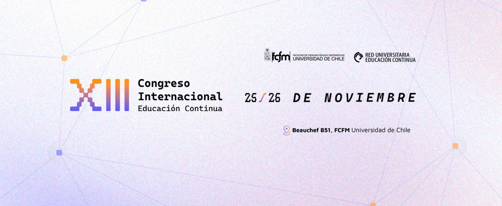 FCFM es anfitriona del XIII Congreso Internacional de Educación Continua